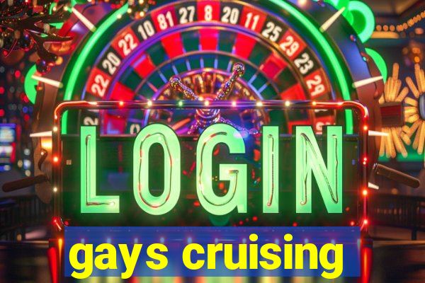 gays cruising